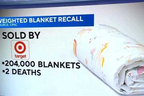 Weighted blankets recalled after 2 children die