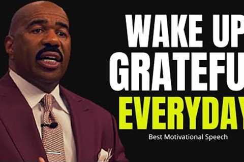 Wake Up Grateful Everyday | Steve Harvey Motivational Speech 2023