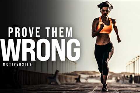 PROVE THEM WRONG - The Most Powerful Motivational Speech Compilation for Success & Working Out