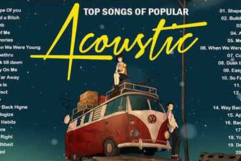 Top English AcousticLove Songs Playlist 2023 | Soft Acoustic Cover Of Popular Love Songs Of All