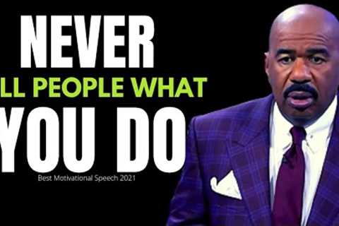 Never Tell People What You Do (Steve Harvey, Les Brown, Jim Rohn, Jocko Willink) Motivational Speech