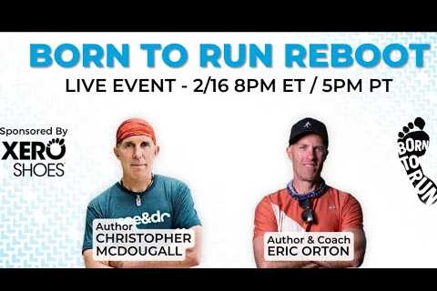 The BORN TO RUN Reboot with Christopher McDougall and Coach Eric Orton