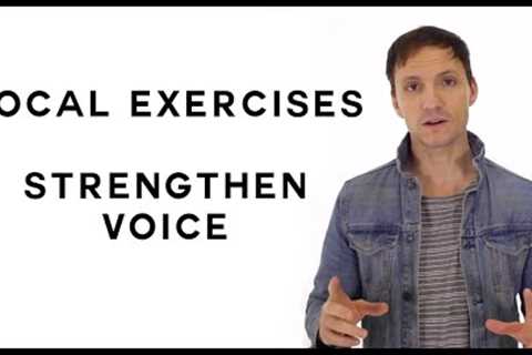 Vocal Exercises to Strengthen Voice