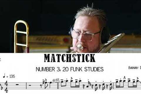 3) 20 TROMBONE Funk Studies (Transcription) THE ''Matchstick'' Technique