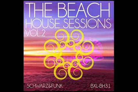 The Beach House Sessions Vol. 2 by Schwarz & Funk - Full Album