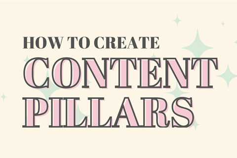 How to Create Content Pillars [Infographic]