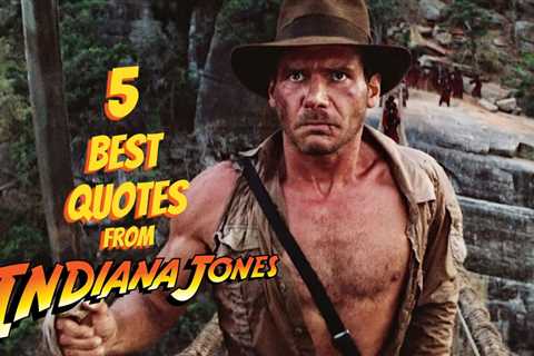 The 5 most popular Indiana Jones quotes