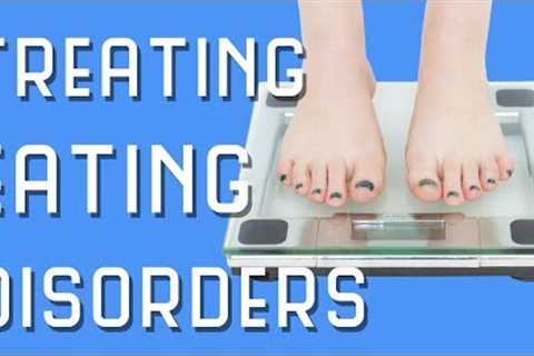 How To Treat Eating Disorders