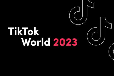 TikTok Announces Date for Third Annual TikTok World Event