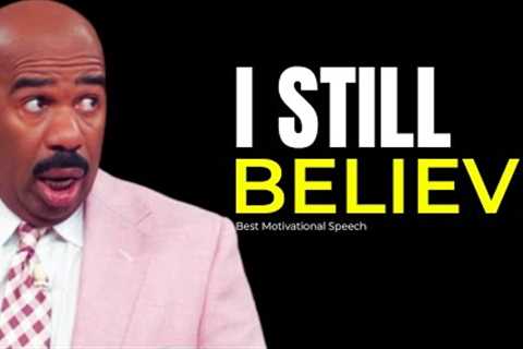 I Still Believe | Steve Harvey, TD Jakes, Jim Rohn, Joel Osteen | Best Motivational Speech 2023