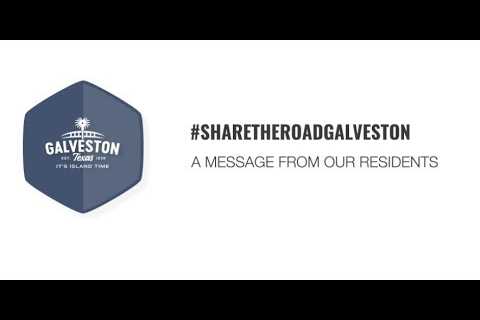 #SHARETHEROADGALVESTON – A message from our residents