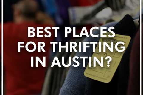 Best thrifting spots in Austin, according to KXAN viewers