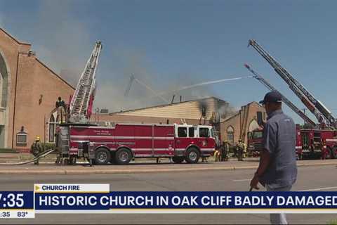 Fire badly damages historic church in Oak Cliff