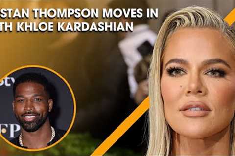 Tristan Thompson Moves In with Khloe Kardashian After Mother''s Passing