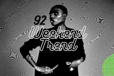 Weekend Trend 92 * (Electronic R&B Hip Hop, Nu Funk Soul, House Music)