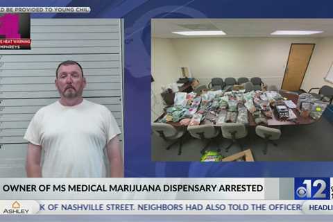 Mississippi medical marijuana dispensary owner arrested