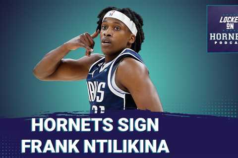 Charlotte Hornets sign Frank Ntilikina, the Plotkin thickens and Top 35 Hornets & Nicknames