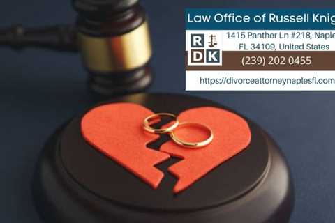 Florida Divorce Lawyer Russell D. Knight Discusses the Possibility of an Annulment in Naples,..