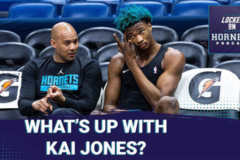 Our reactions to Kai Jones’ strange social media videos + Will Miles Bridges start when he returns?