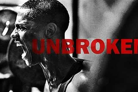 Unbroken - Motivational Video