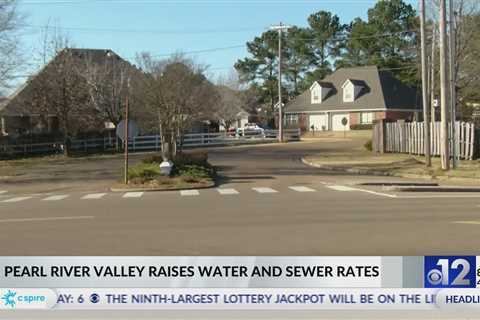 Pearl River Valley raises water and sewer rates for customers