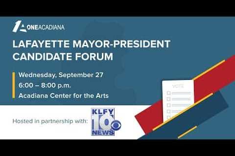 One Acadiana-KLFY News  Lafayette Mayor President Forum