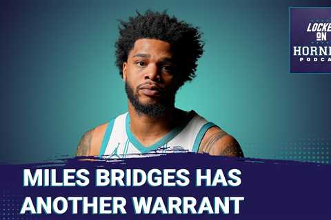 Arrest warrant issued for Charlotte Hornets forward Miles Bridges