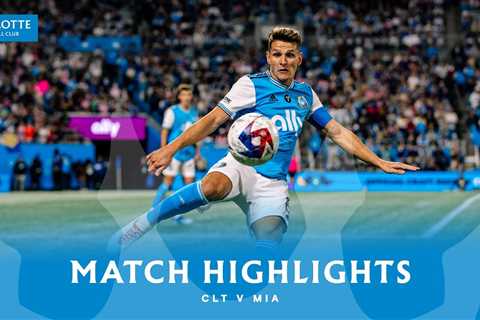 MATCH HIGHLIGHTS: Charlotte FC vs Inter Miami CF