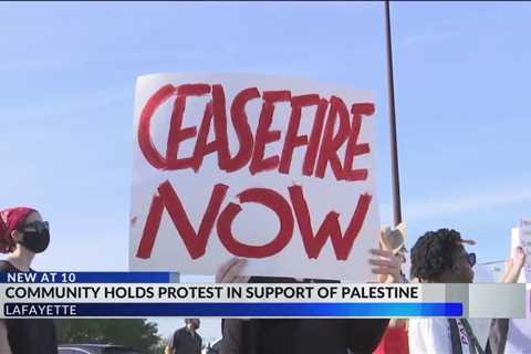 Lafayette protesters call for a cease fire in Israel; show support for Palestinians in Gaza