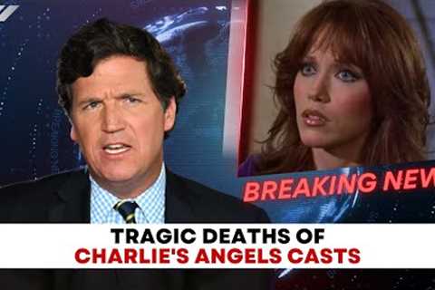 4 Charlie’s Angels Cast Members Who Died Tragically