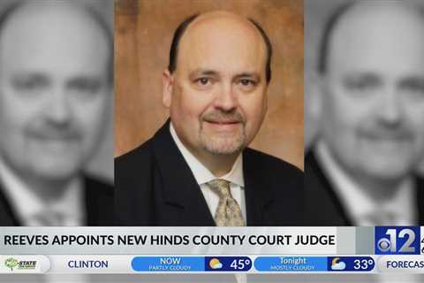 Reeves appoints new Hinds County Court judge