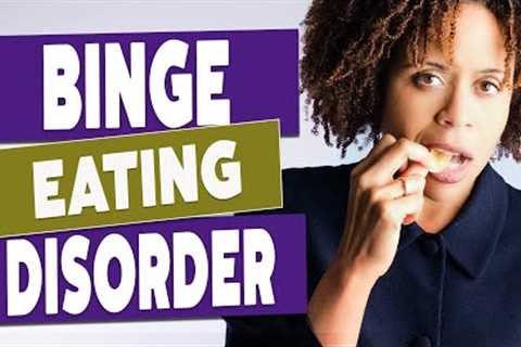 Binge Eating Disorder Triggers and Treatments