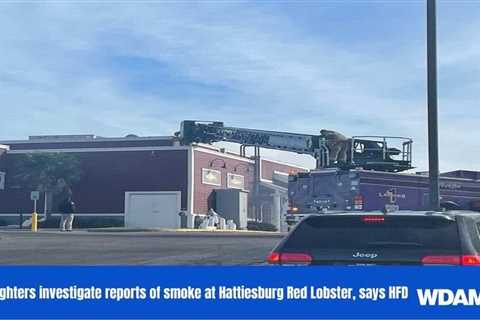 Firefighters investigate reports of smoke at Hattiesburg Red Lobster, says HFD