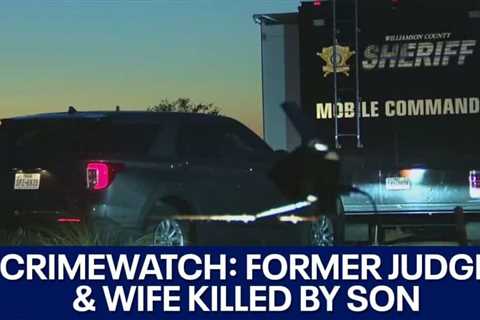 CrimeWatch: Former Texas judge and wife killed by son | FOX 7 Austin