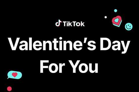 TikTok Publishes Valentine’s Day Marketing Guide