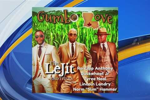 The LeJit Brothers releasing new single “Gumbo Love”