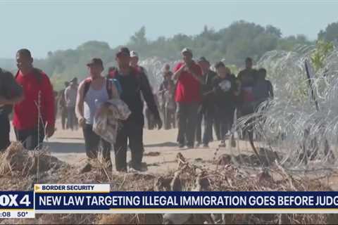 TX law targeting illegal immigrants goes before judge