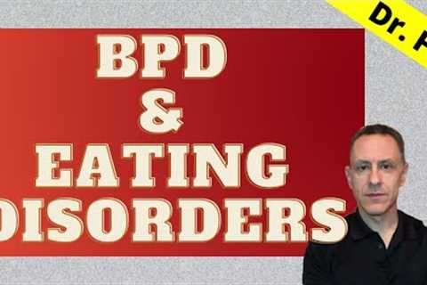 BPD and Eating Disorders