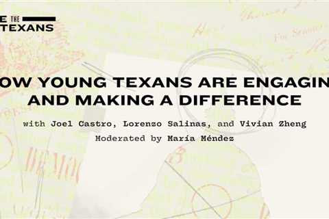 How young Texans are engaging and making a difference