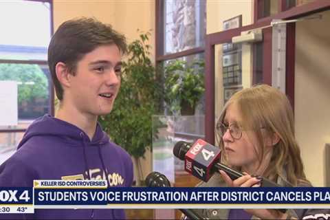 Students voice concern after Keller ISD cancels play