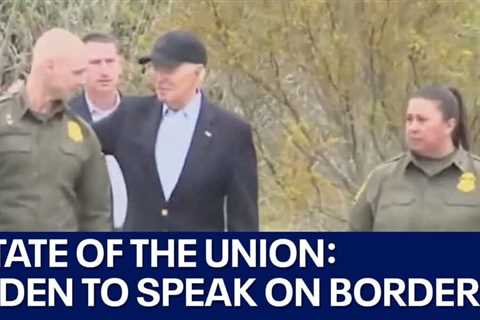 State of the Union: Biden to speak on border | FOX 7 Austin