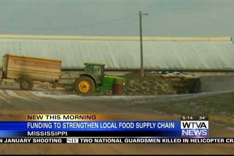 Mississippi Department of Agriculture and Commerce is looking to strengthen the local food supply