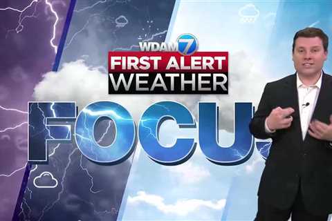 First Alert Weather Focus – April 1, 2024