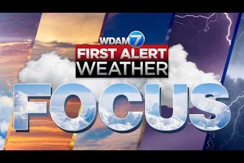 First Alert Weather Focus – June 10, 2024