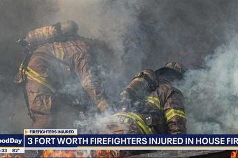 Fort Worth firefighters hurt in house fire