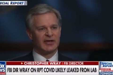 Three Years Later: FBI Director Chris Wray Nonchalantly Admits COVID-19 Virus Likely Came from a..