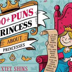 Funny Princess Puns: A Regal Collection of 100+ Puns and Jokes - Crack Up Puns