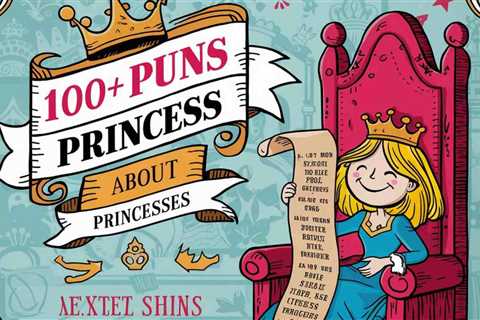 Funny Princess Puns: A Regal Collection of 100+ Puns and Jokes - Crack Up Puns