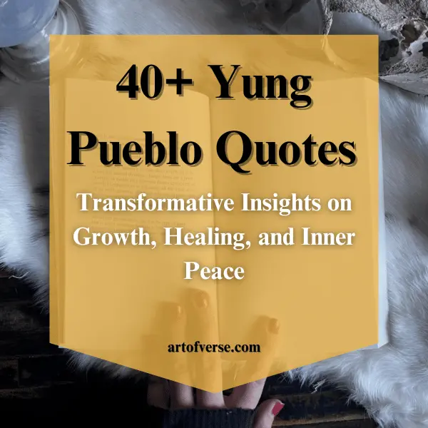 Best Yung Pueblo Quotes to Uplift You - Art Of Verse