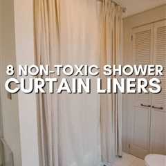 8 Non-Toxic Shower Curtain Liner Options For Your Bathroom